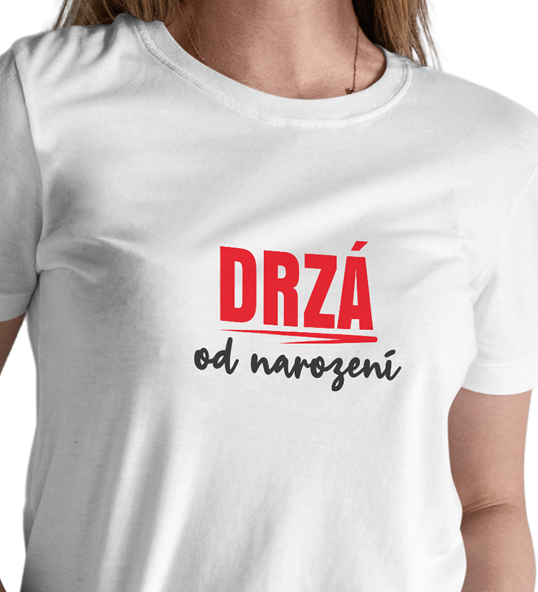 Dámské tričko bílé Drzá od narozeníXS