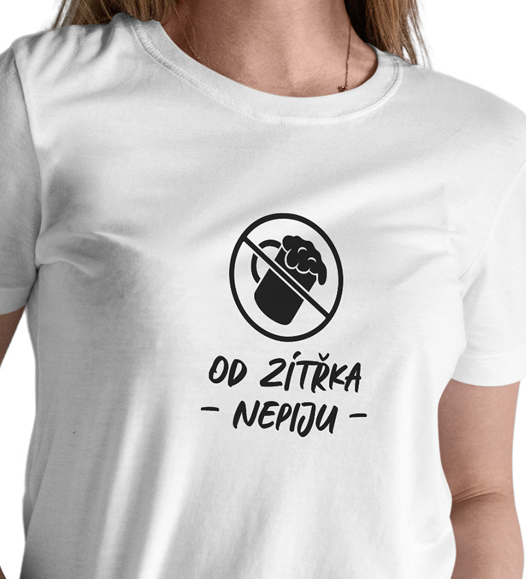 Dámské tričko bílé Od zítřka nepiju XS