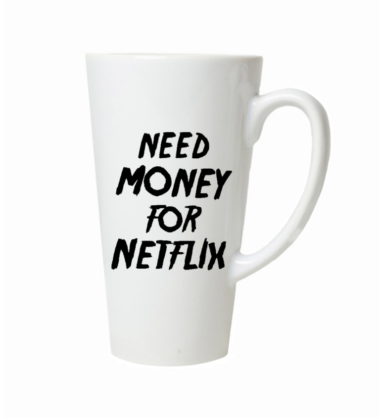 Latte hrnek Need money for netflix