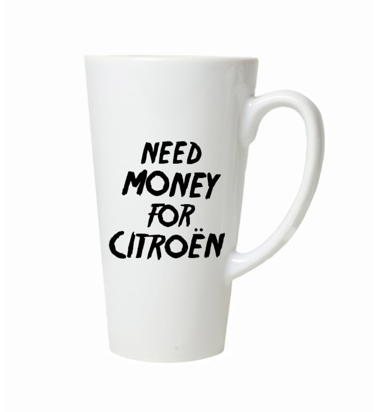 Latte hrnek Need money for citroën