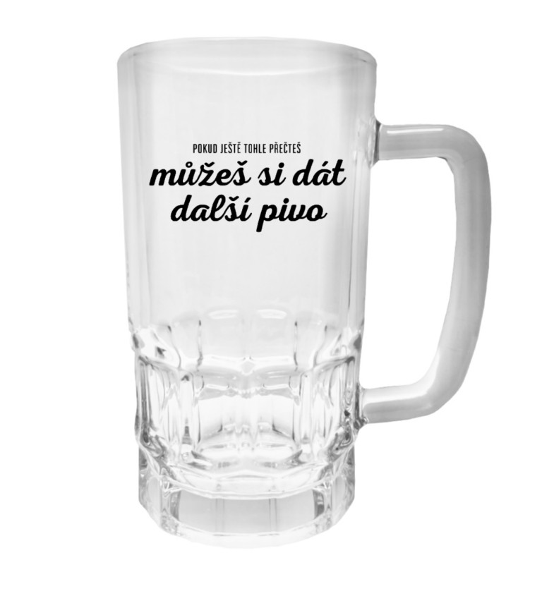 Půllitr s potiskem - Můžeš si dát další pivo, 500 ml